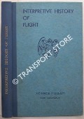 Interpretive History of Flight by DAVY, M.J.B.
